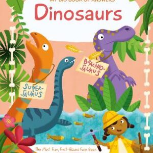 My Big Book Of Answers: Dinosaurs