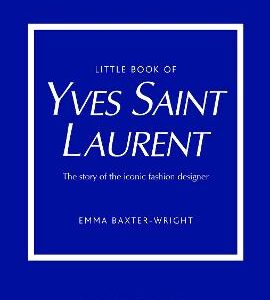 Little Book Of Yves Saint Laurent