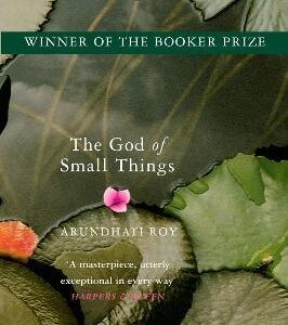 The God Of Small Things: Winner Of The Booker Prize