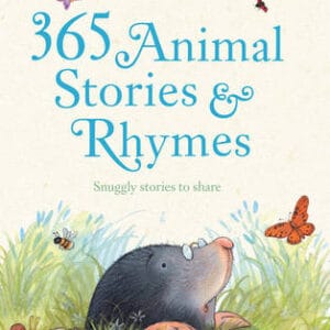 365 Animal Stories And Rhymes: Snuggly Stories To Share!
