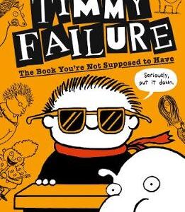 Timmy Failure: The Book You're Not Supposed To Have