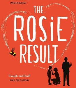 The Rosie Result: The Life-Affirming Romantic Comedy From The Million-Copy Bestselling Series