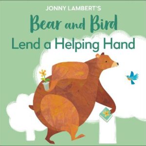 Jonny Lambert's Bear And Bird: Lend A Helping Hand