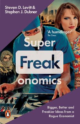 Superfreakonomics: Global Cooling, Patriotic Prostitutes And Why Suicide Bombers Should Buy Life Insurance