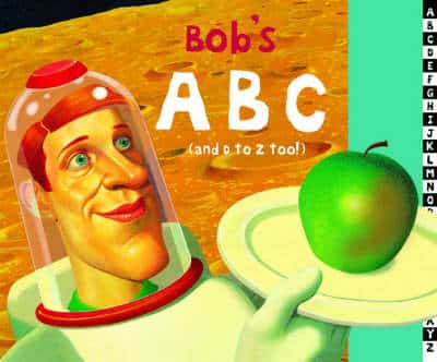 Bob's Abc: (And D To Z Too!)