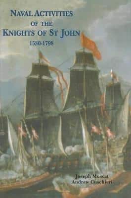 Naval Activities Of The Knights Of St John, 1530-1798