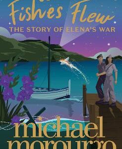 When Fishes Flew: The Story Of Elena's War