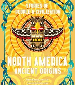 North America Ancient Origins: Stories Of People & Civilization