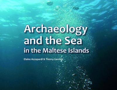 Archaeology And The Sea In The Maltese Islands