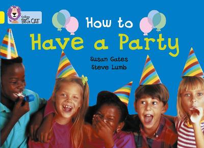 How To Have A Party: Band 03/Yellow (Collins Big Cat)
