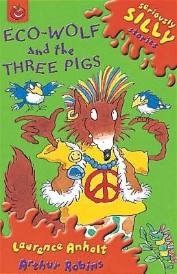 Seriously Silly Stories: Ecowolf And The Three Pigs