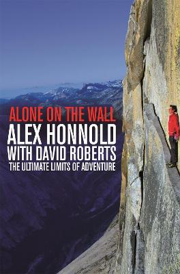 Alone On The Wall: The Ultimate Limits Of Adventure