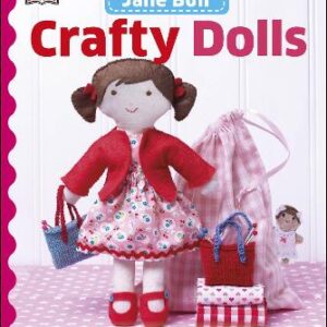 Crafty Dolls: Simple Steps To Sew And Knit Adorable Dolls