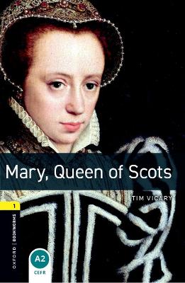 Oxford Bookworms Library: Level 1:: Mary, Queen Of Scots