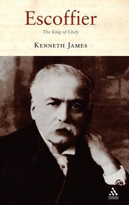 Escoffier: The King Of Chefs