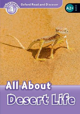 Oxford Read And Discover: Level 4: All About Desert Life