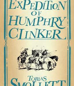 The Expedition Of Humphry Clinker: Annotated Edition (Alma Classics Evergreens)