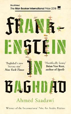Frankenstein In Baghdad: Shortlisted For The Man Booker International Prize 2018