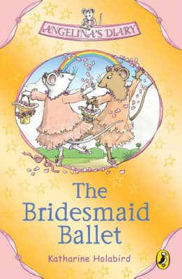 Angelina's Diary: The Bridesmaid Ballet