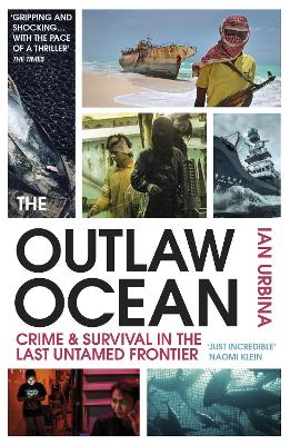 The Outlaw Ocean: Crime And Survival In The Last Untamed Frontier