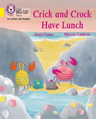 Collins Big Cat Phonics For Letters And Sounds - Crick And Crock Have Lunch: Band 03/Yellow
