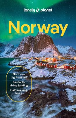 Lonely Planet Norway: Detailed Itineraries | Travel Like A Local | Insider Tips | Covers Oslo, Bergen, The Fjords, Nordland, Svalbard And More