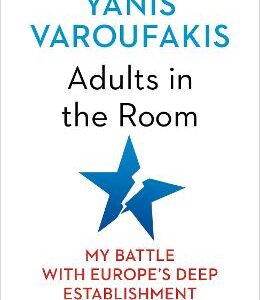 Adults In The Room: My Battle With Europe's Deep Establishment