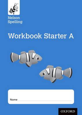 NELSON SPELLING WORKBOOK STARTER A