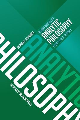 A BRIEF HISTORY OF ANALYTIC PHILOSOPHY
