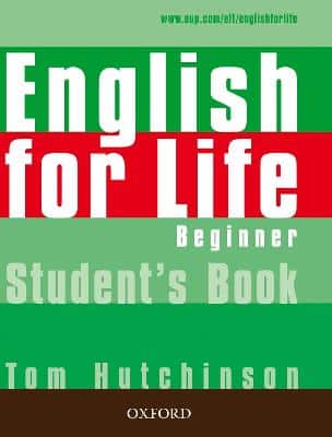 English For Life: Beginner: Student's Book: General English Four-Skills Course For Adults