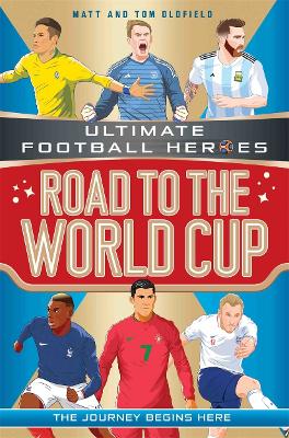 Road To The World Cup (Ultimate Football Heroes - The Number 1 Football Series): Collect Them All!