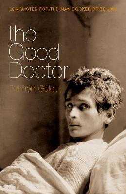 The Good Doctor: Author Of The 2021 Booker Prize-Winning Novel The Promise