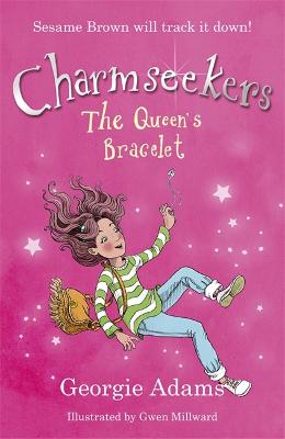 Charmseekers: The Queen's Bracelet: Book 1