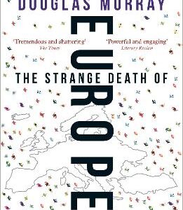 The Strange Death Of Europe: Immigration, Identity, Islam
