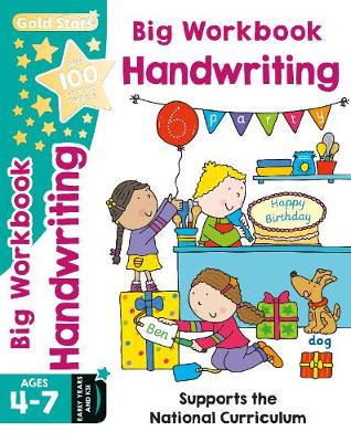 Gold Stars Big Workbook Handwriting Ages 4-7 Early Years And Ks1: Supports The National Curriculum