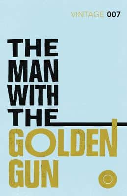 The Man With The Golden Gun: Read Ian Fleming's Final Gripping Unforgettable James Bond Novel