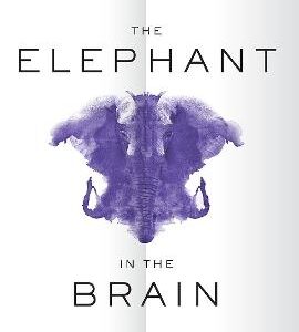 The Elephant In The Brain: Hidden Motives In Everyday Life