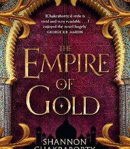 The Empire Of Gold (The Daevabad Trilogy, Book 3)