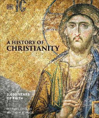 A History Of Christianity: 2,000 Years Of Faith