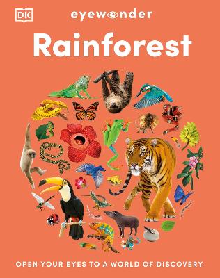 Eyewonder Rainforest: Open Your Eyes To A World Of Discovery