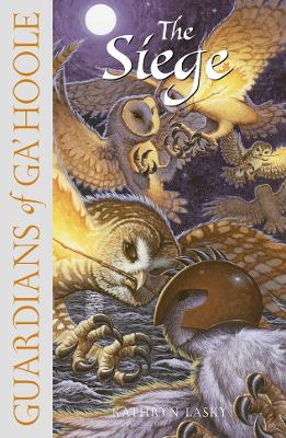 The Siege (Guardians Of Ga'hoole, Book 4)