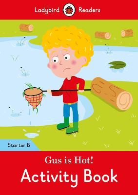 Gus Is Hot! Activity Book: Ladybird Readers Starter Level B