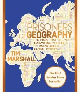 Prisoners Of Geography: Fully Updated New Edition Of The #1 Sunday Times Bestseller