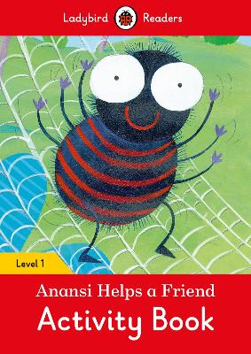 Anansi Helps A Friend Activity Book - Ladybird Readers Level 1