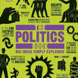 The Politics Book: Big Ideas Simply Explained