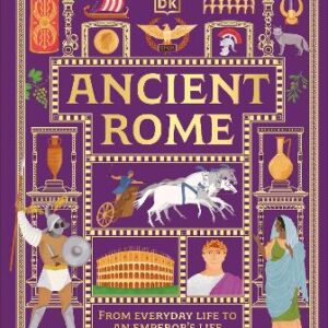 Ancient Rome: From Everyday Life To An Emperor's Life