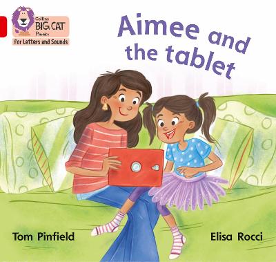 Collins Big Cat Phonics For Letters And Sounds - Aimee And The Tablet: Band 02B/Red B