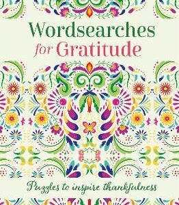 Wordsearches For Gratitude: Puzzles To Inspire Thankfulness