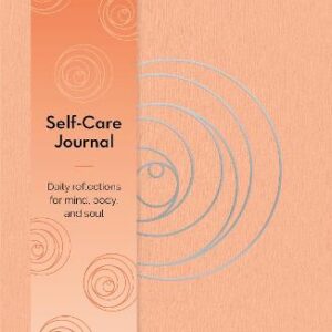 Self-Care Journal: Daily Reflections For Mind, Body, And Soul