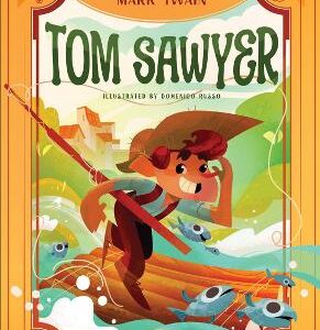 Tom Sawyer: Inspired By The Masterpiece By Mark Twain